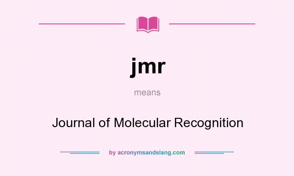 What does jmr mean? It stands for Journal of Molecular Recognition