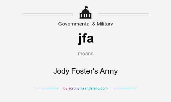 What does jfa mean? It stands for Jody Foster`s Army