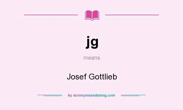 What does jg mean? It stands for Josef Gottlieb