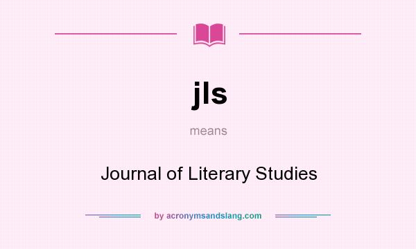 What does jls mean? It stands for Journal of Literary Studies