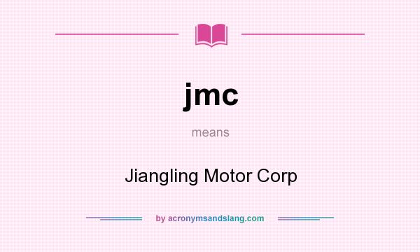 What does jmc mean? It stands for Jiangling Motor Corp