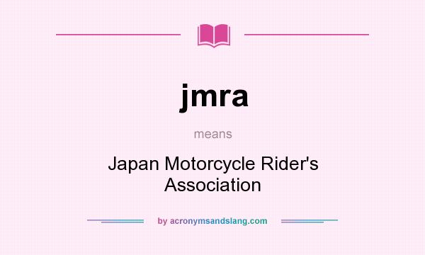 What does jmra mean? It stands for Japan Motorcycle Rider`s Association