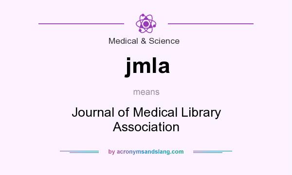 What does jmla mean? It stands for Journal of Medical Library Association