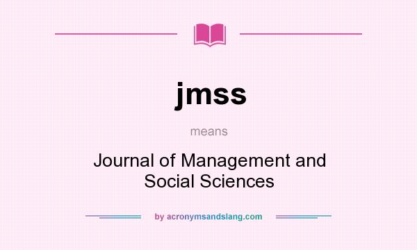 What does jmss mean? It stands for Journal of Management and Social Sciences
