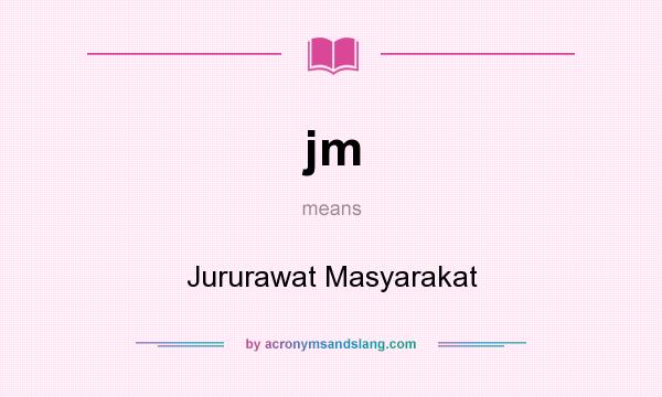 What does jm mean? It stands for Jururawat Masyarakat