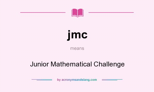 What does jmc mean? It stands for Junior Mathematical Challenge