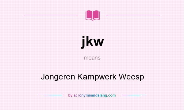 What does jkw mean? It stands for Jongeren Kampwerk Weesp