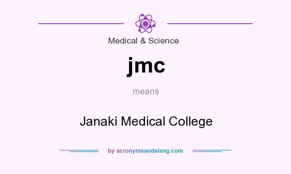 What does jmc mean? It stands for Janaki Medical College