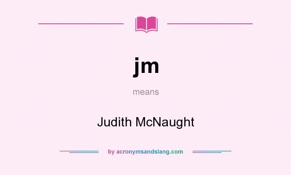 What does jm mean? It stands for Judith McNaught