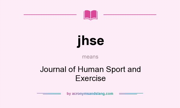 What does jhse mean? It stands for Journal of Human Sport and Exercise