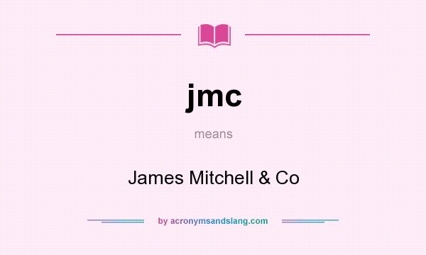 What does jmc mean? It stands for James Mitchell & Co