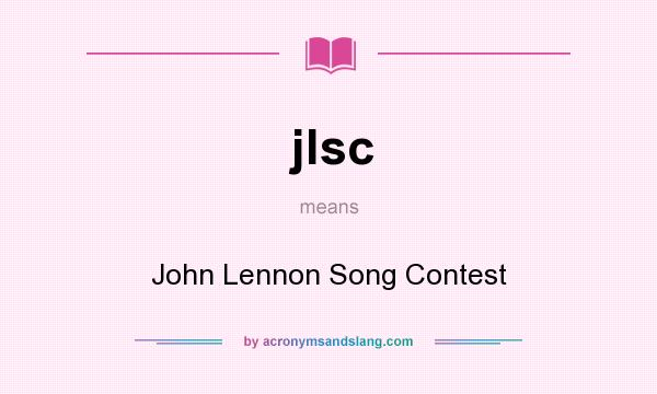 What does jlsc mean? It stands for John Lennon Song Contest