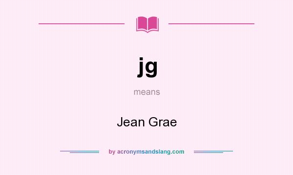 What does jg mean? It stands for Jean Grae