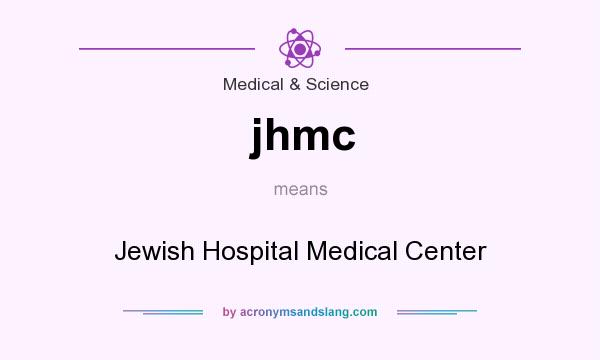 What does jhmc mean? It stands for Jewish Hospital Medical Center