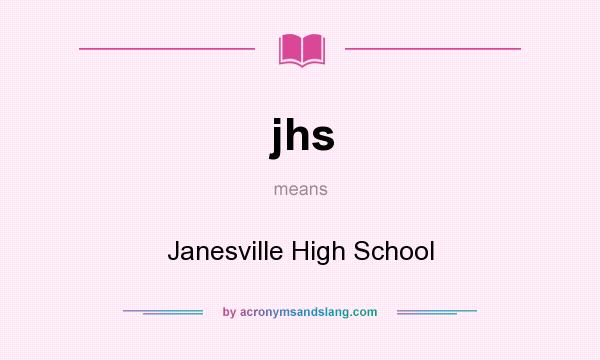 What does jhs mean? It stands for Janesville High School