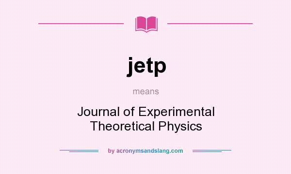 What does jetp mean? It stands for Journal of Experimental Theoretical Physics