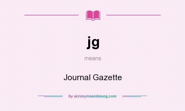 What does jg mean? It stands for Journal Gazette
