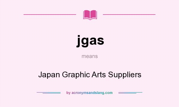 What does jgas mean? It stands for Japan Graphic Arts Suppliers