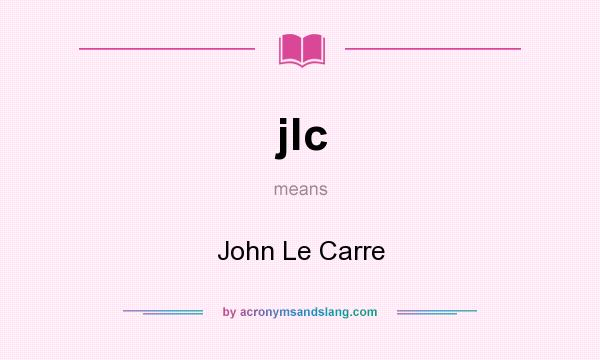 What does jlc mean? It stands for John Le Carre