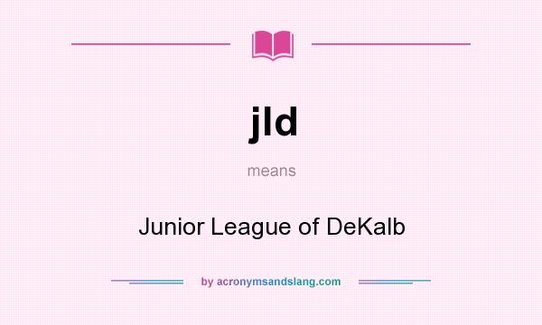 What does jld mean? It stands for Junior League of DeKalb
