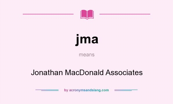 What does jma mean? It stands for Jonathan MacDonald Associates