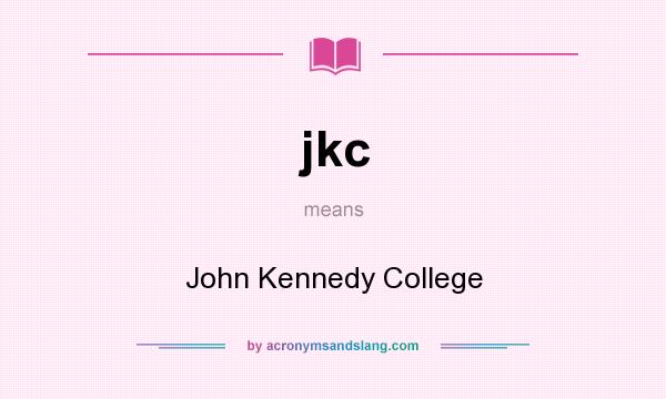 What does jkc mean? It stands for John Kennedy College