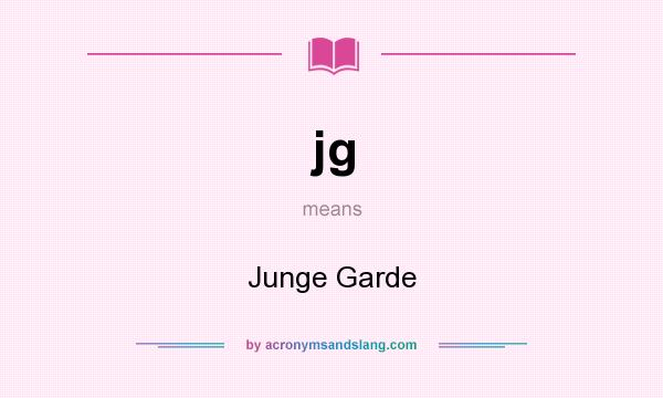 What does jg mean? It stands for Junge Garde
