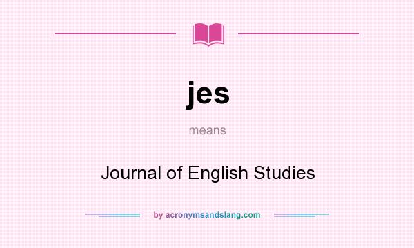 What does jes mean? It stands for Journal of English Studies