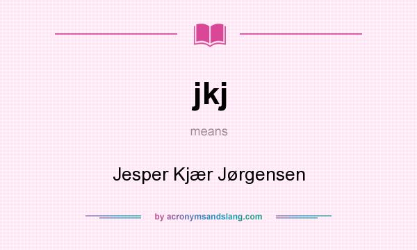 What does jkj mean? It stands for Jesper Kjær Jørgensen