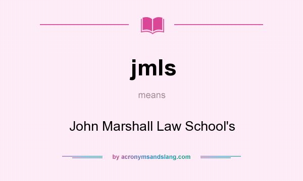 What does jmls mean? It stands for John Marshall Law School`s