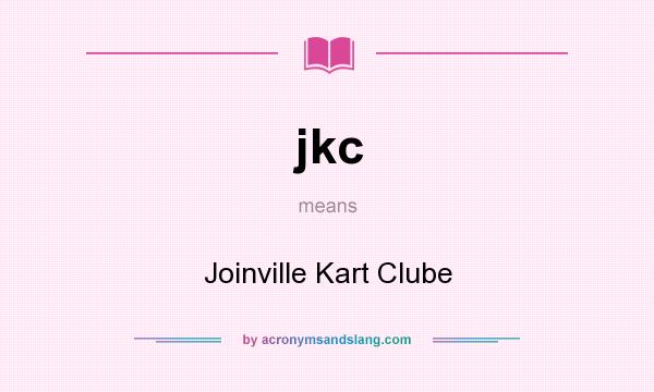 What does jkc mean? It stands for Joinville Kart Clube