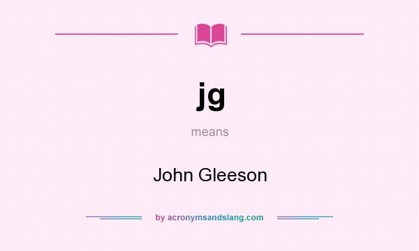 What does jg mean? It stands for John Gleeson