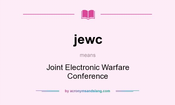 What does jewc mean? It stands for Joint Electronic Warfare Conference