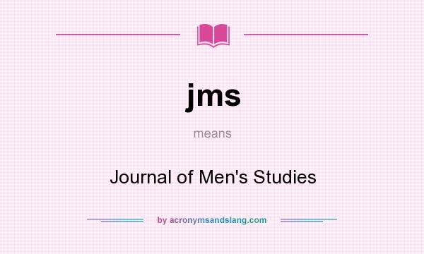 What does jms mean? It stands for Journal of Men`s Studies