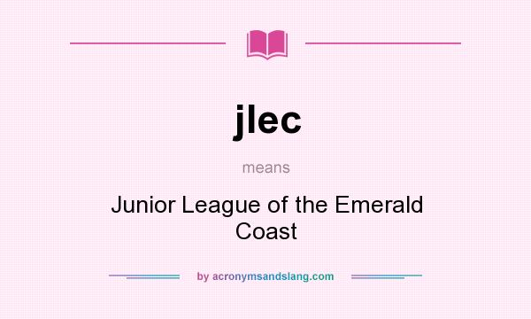 What does jlec mean? It stands for Junior League of the Emerald Coast