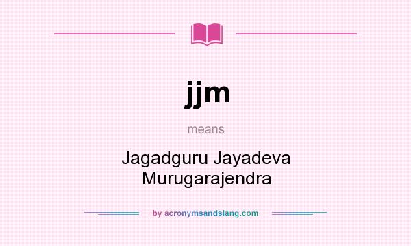 What does jjm mean? It stands for Jagadguru Jayadeva Murugarajendra