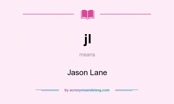 What does jl mean? It stands for Jason Lane