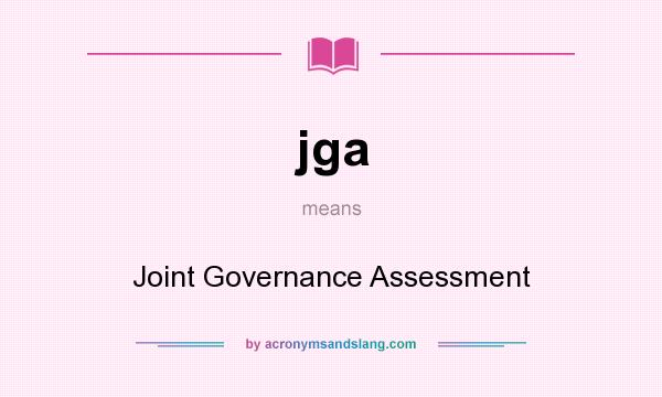 What does jga mean? It stands for Joint Governance Assessment