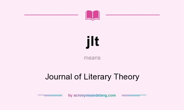 What does jlt mean? It stands for Journal of Literary Theory