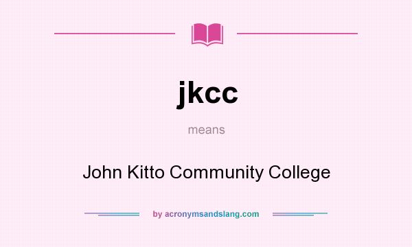 What does jkcc mean? It stands for John Kitto Community College