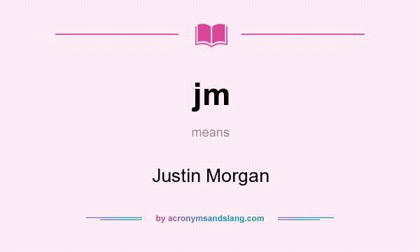 What does jm mean? It stands for Justin Morgan