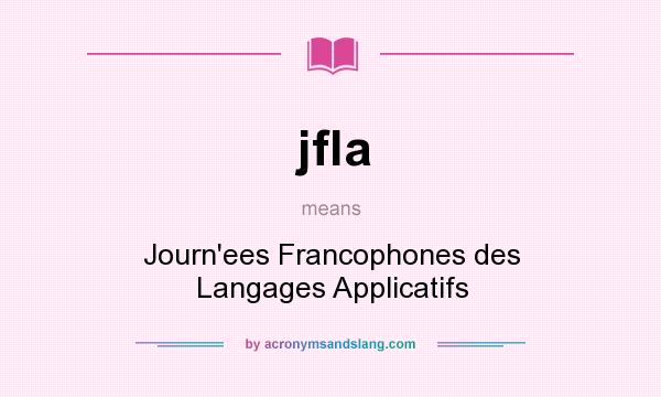 What does jfla mean? It stands for Journ`ees Francophones des Langages Applicatifs