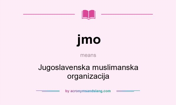 What does jmo mean? It stands for Jugoslavenska muslimanska organizacija