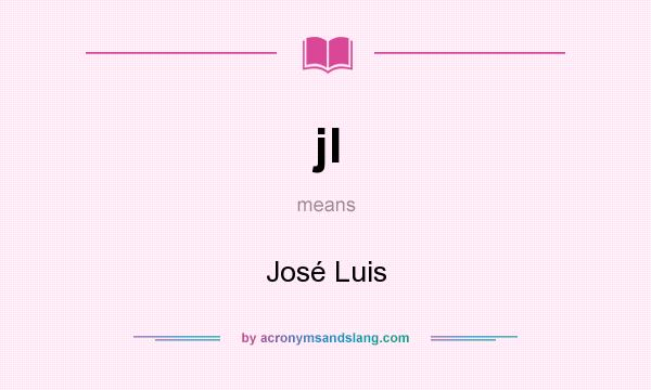 What does jl mean? It stands for José Luis