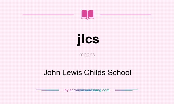 What does jlcs mean? It stands for John Lewis Childs School