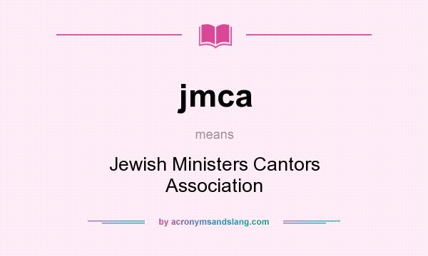 What does jmca mean? It stands for Jewish Ministers Cantors Association