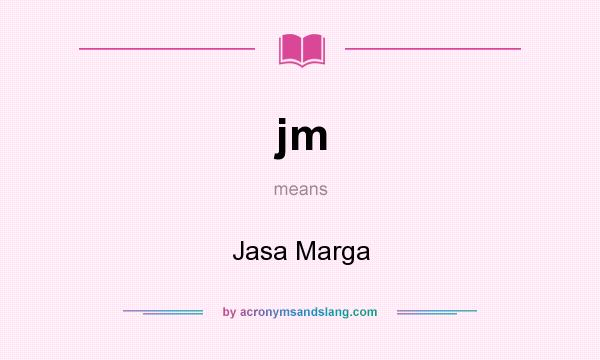 What does jm mean? It stands for Jasa Marga