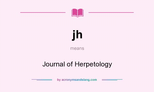 What does jh mean? It stands for Journal of Herpetology