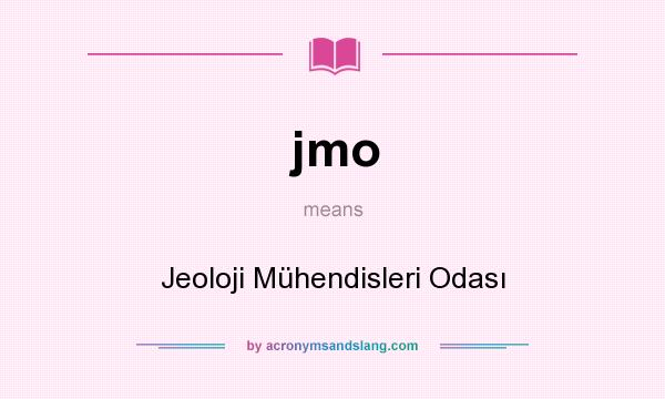 What does jmo mean? It stands for Jeoloji Mühendisleri Odası