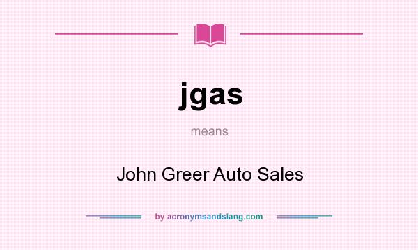 What does jgas mean? It stands for John Greer Auto Sales